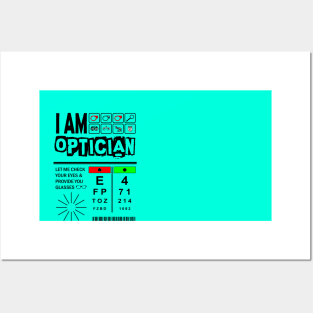 I AM OPTICIAN Tees Posters and Art